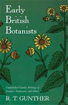 Early British Botanists: Unpublished Garden Writings of Goodyer, Tradescant, and Others