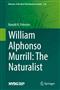William Alphonso Murrill: The Naturalist
