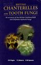 British Chanterelles and Tooth Fungi: An account of the British Cantharelloid and Stipitate Hydnoid Fungi