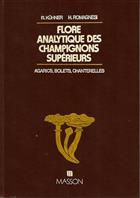 Flore analytique des champignons supérieurs (Agarics, Bolets, Chanterelles) comprenant les espèces de l'Europe occidentale et centrale ainsi que la plupart de celles de l'Algérie et du Maroc