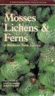 Mosses Lichens & Ferns of Northwest North America