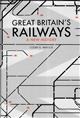 Great Britain's Railways: A New History