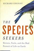 The Species Seekers: Heroes, Fools, and the Mad Pursuit of Life on Earth