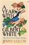 A Year with Gilbert White: The First Great Nature Writer