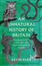 An Unnatural History of Britain: A Journey In Search of Our Non-Native Species