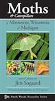 Moths & Caterpillars of Minnesota, Wisconsin & Michigan:  A handy field reference to 372 species