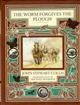 The Worm Forgives The Plough