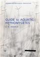 An illustrated guide to Aquatic and Water-Borne Hyphomycetes (Fungi Imperfecti) with notes on their biology