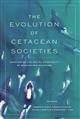 The Evolution of Cetacean Societies: Uncovering the Social Complexity of Whales and Dolphins