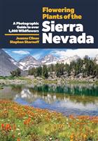 Flowering Plants of the Sierra Nevada: A Photographic Guide to Over 1000 Wildflowers