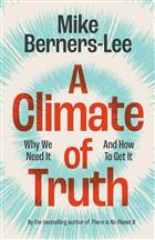 A Climate of Truth: Why We Need It and How To Get It