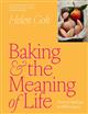 Baking and the Meaning of Life: How to find joy in 100 recipes