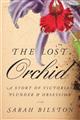 The Lost Orchid: A Story of Victorian Plunder and Obsession