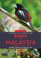 A Naturalist's Guide to the Birds of Malaysia: including Sabah and Sarawak