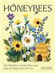 Honeybees: The Wonders of the Hive and How to Help Them Thrive