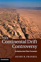 The Continental Drift Controversy. Vol. IV: Evolution into Plate Tectonics