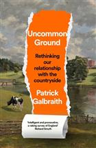 Uncommon Ground: Rethinking our relationship with the countryside
