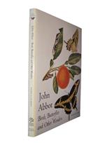 John Abbot. Birds, Butterflies and Other Wonders