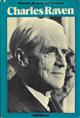 Charles Raven: Naturalist, Historian, Theologian