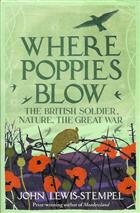 Where Poppies Blow The British Soldier, Nature, The Great War