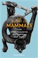 The Ascent of Mammals: How DNA Discoveries are Rewriting our Story