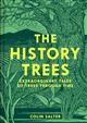The History Trees: Extraordinary Tales of Trees Through Time