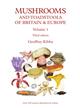 Mushrooms and Toadstools of Britain and Europe. Vol. 1