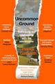 Uncommon Ground: Rethinking our relationship with the countryside