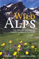 Wild Alps: The Natural History of Europe's High Mountains