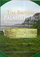 British Palaeolithic: Human Societies at the Edge of the Pleistocene World