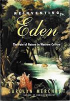 Reinventing Eden: The Fate of Nature in Western Culture