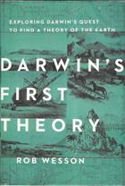 Darwin's First Theory: Exploring Darwin's Quest to Find a Theory of the Earth