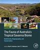 The Fauna of Australia's Tropical Savanna Biome: Biodiversity, Biogeography, and Conservation