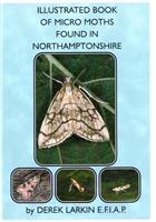 Illustrated Book of Micro Moths found in Northamptonshire