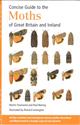 Concise Guide to the Moths of Great Britain and Ireland