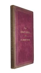 The Library Manual: A guide to the formation of a library, and the valuation of rare and standard books