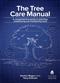 The Tree Care Manual: A comprehensive guide to selecting, establishing and maintaining trees