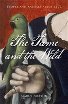 The Tame and the Wild: People and Animals after 1492