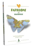 Papillons de Marseille: Identifier les papillons de jour de l'oeuf à l'imago