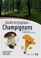Guide écologique des champignons: Périgord, Quercy et départements limitrophes