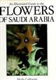 An Illustrated Guide to the Flowers of Saudi Arabia