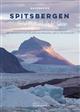 Spitsbergen Svalbard: A Complete Guide Around the Arctic Archipelago