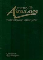 Journey to Avalon: The Final Discovery of King Arthur
