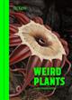 Weird Plants