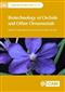 Biotechnology of Orchids and Other Ornamentals