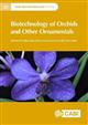 Biotechnology of Orchids and Other Ornamentals