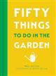 Fifty Things to Do in the Garden