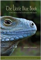 The Little Blue Book: a short history Grand Cayman Blue Iguana