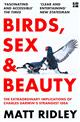 Birds, Sex and Beauty: The extraordinary implications of Charles Darwin's strangest idea