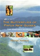 The Butterflies of Papua New Guinea: Their Systematics and Biology